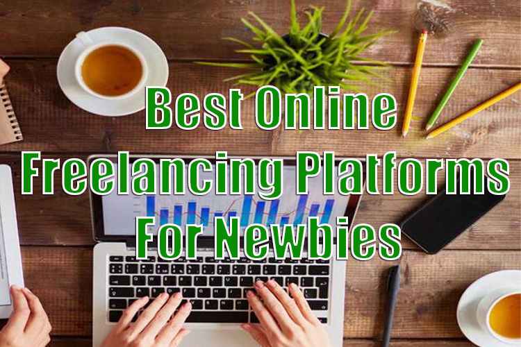 Freelancing Platforms For Newbies