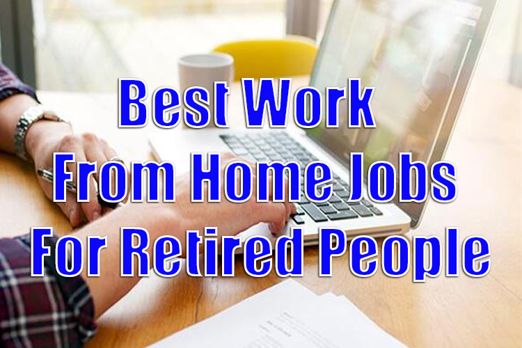 Work From Home Jobs For Retired People