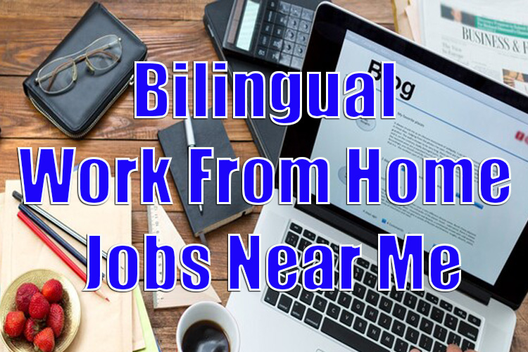 Bilingual Work From Home Jobs