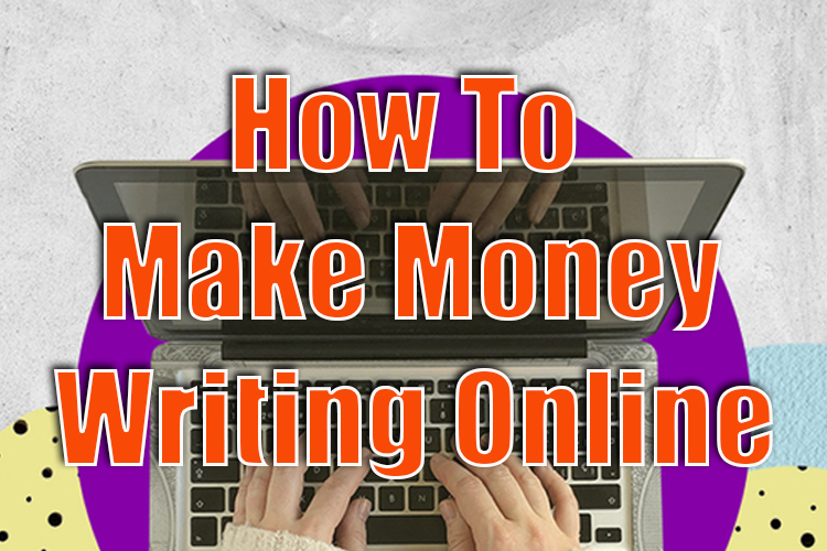 Make Money Writing Online