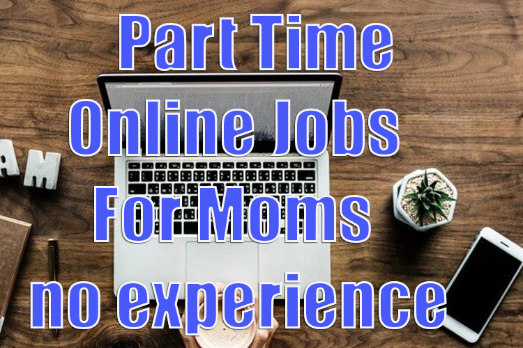 Part Time Jobs For Moms