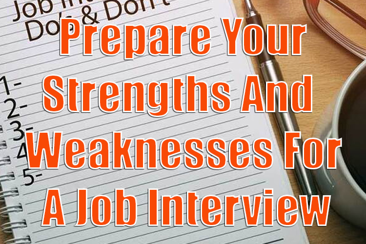 Prepare Your Strengths and Weaknesses for a Job Interview