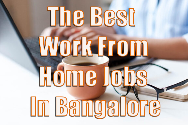 Work From Home Jobs in Bangalore