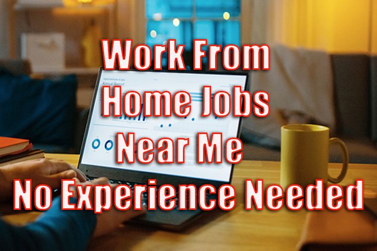 Work From Home Jobs Near Me