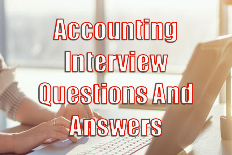 Accounting Interview Questions and Answers