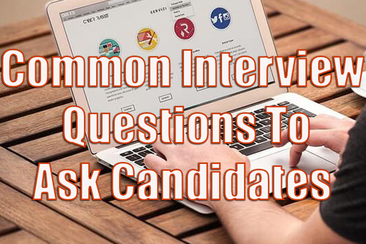Common Interview Questions to Ask Candidates