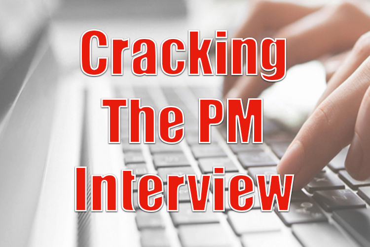 Cracking the PM Interview