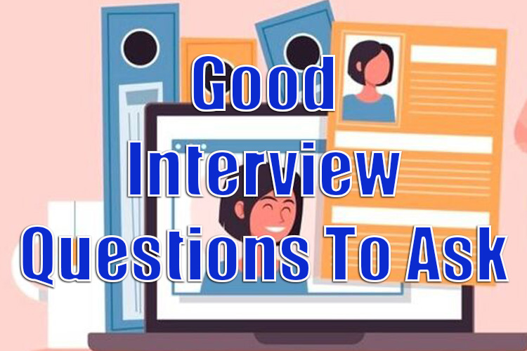 Good Interview Questions to Ask