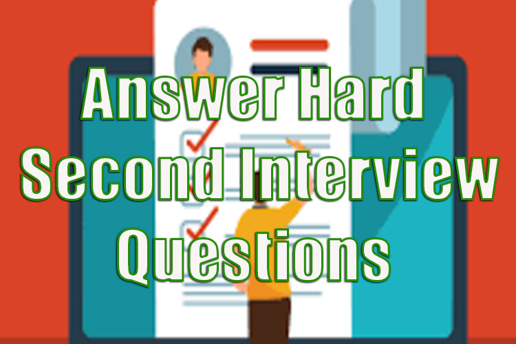 How to Answer Hard Second Interview Questions