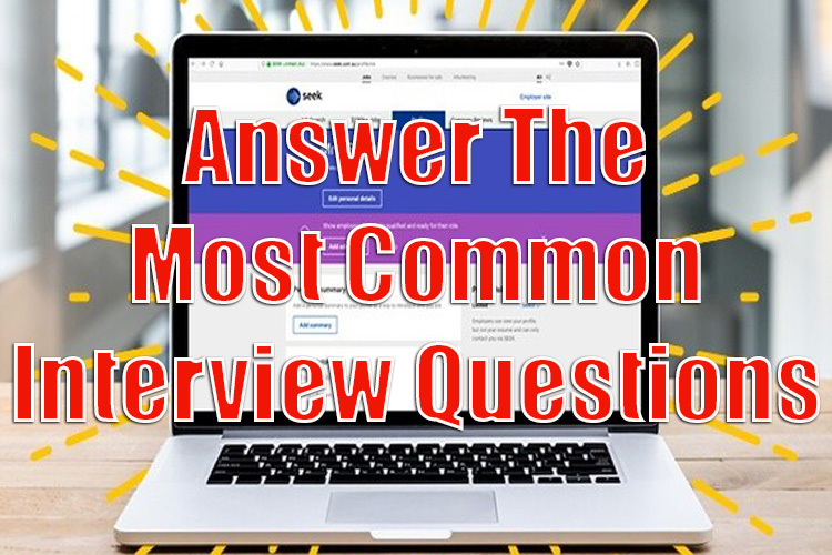 How to Answer the Most Common Interview Questions