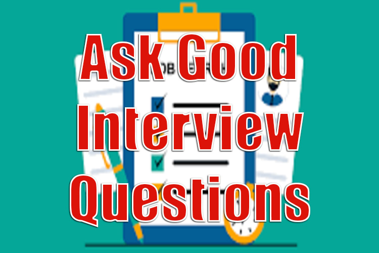 How to Ask Good Interview Questions