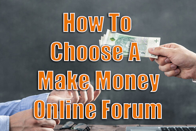 Choose a Make Money Online Forum