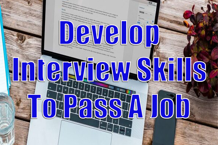 Develop Interview Skills to Pass a Job Interview