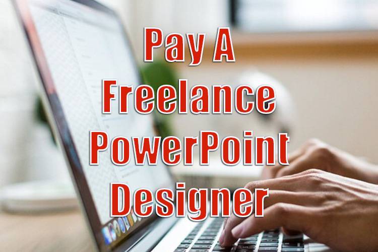 Pay a Freelance PowerPoint Designer