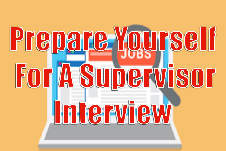 How to Prepare Yourself for a Supervisor Interview