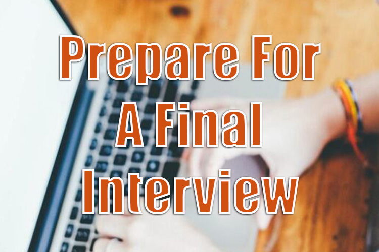 How to Prepare for a Final Interview