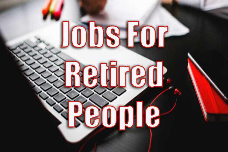 Jobs For Retired People
