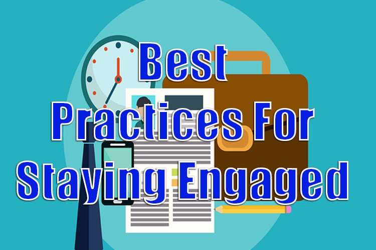 5 Best Practices for Staying Engaged