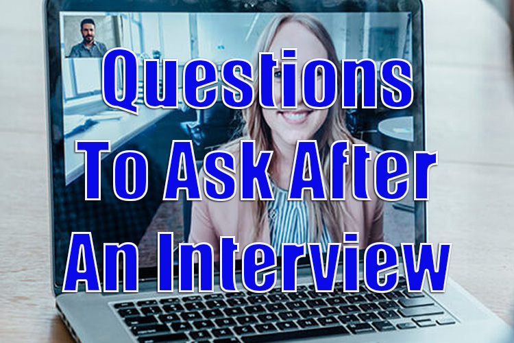 Questions to Ask After An Interview