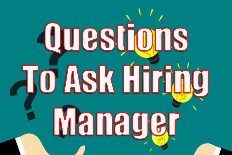 Questions to Ask Hiring Manager