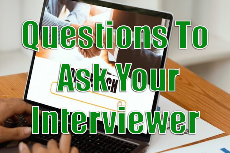 Questions to Ask Your Interviewer