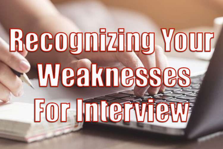 Your Weaknesses For Interview