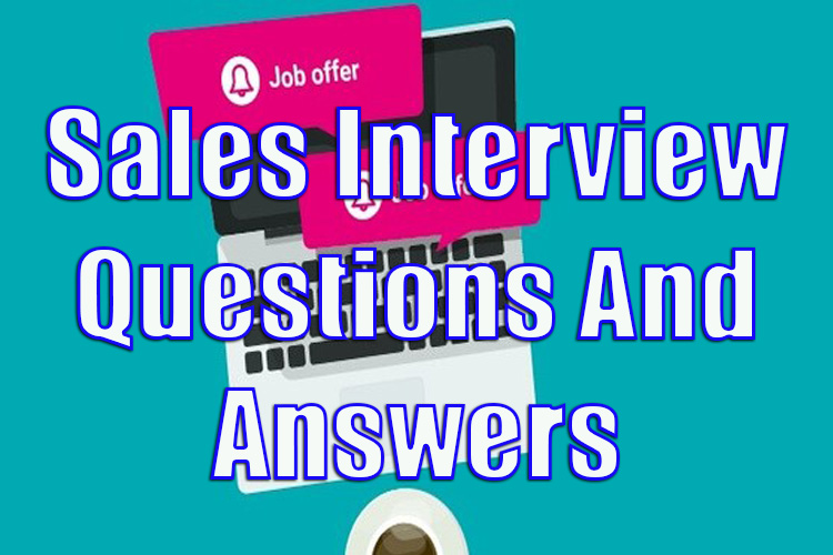 Sales Interview Questions and Answers