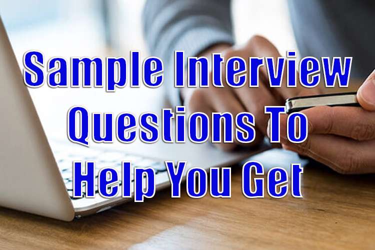 Interview Questions to Help You Get the Job You Want