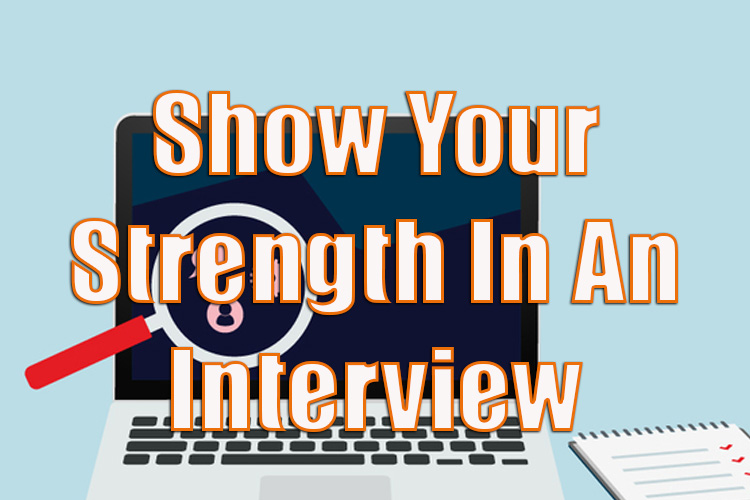 Show Your Strength in an Interview