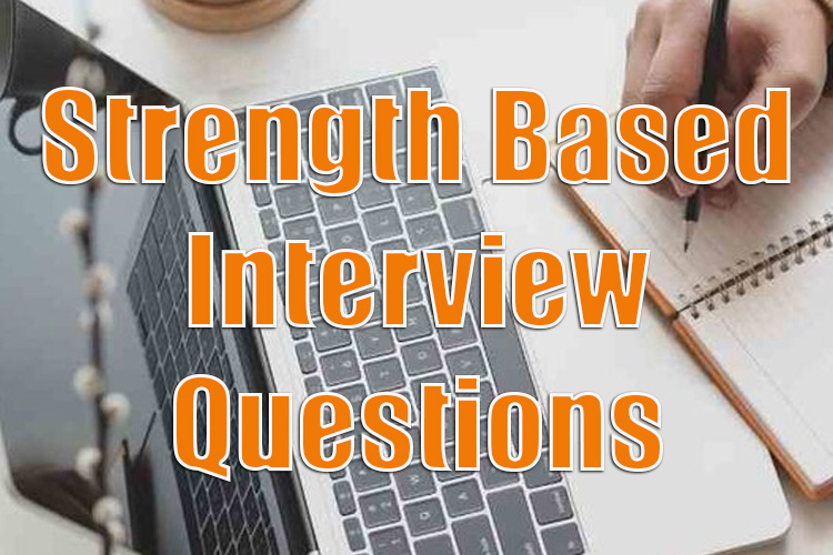 Strength Based Interview Questions