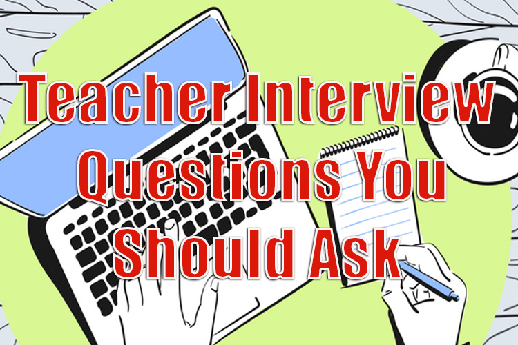 Teacher Interview Questions You Should Ask Yourself