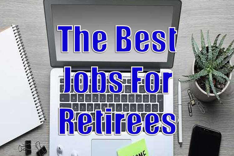 The Best Jobs For Retirees