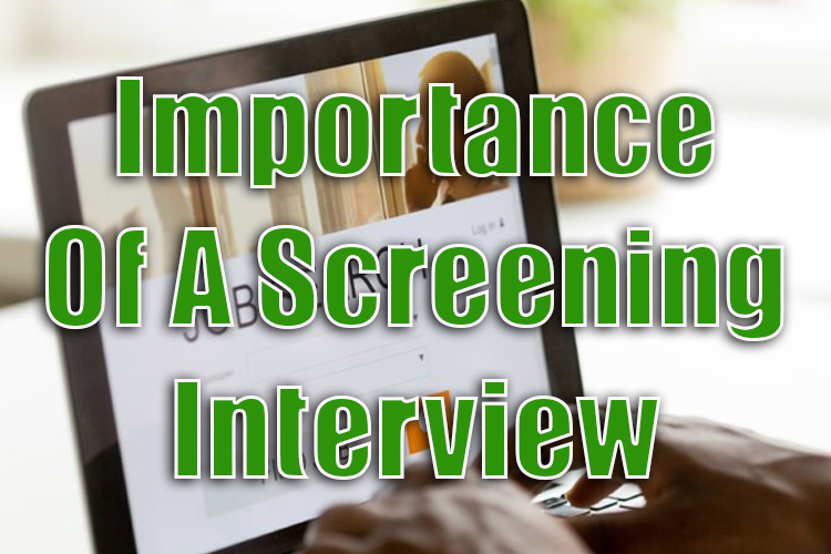 The Importance of a Screening Interview