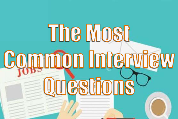 The Most Common Interview Questions You Should 