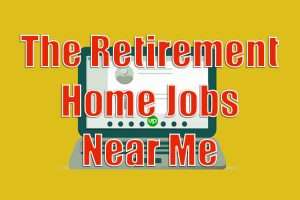 The Retirement Home Jobs Near Me