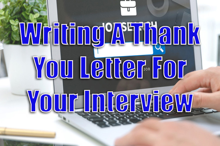 Tips on Writing a Thank You Letter For Your Interview