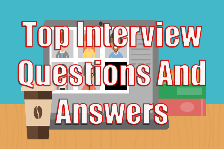 Top Interview Questions and Answers