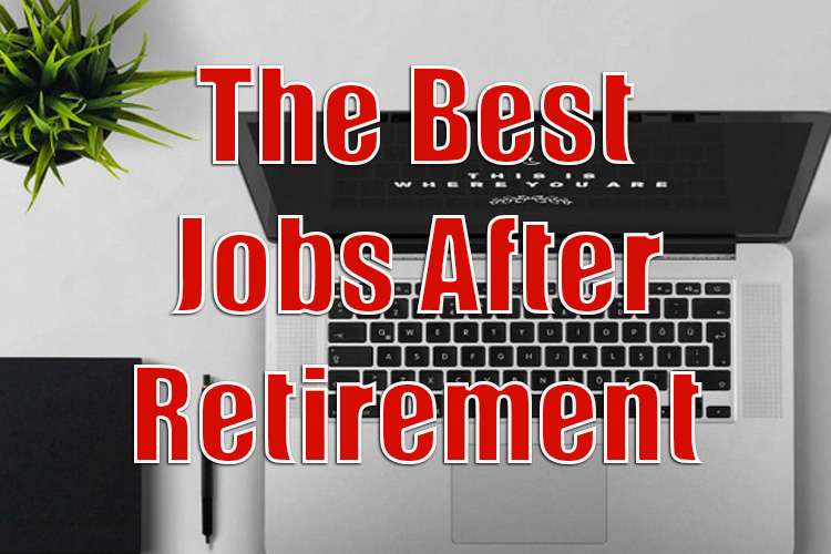 What Are the Best Jobs After Retirement