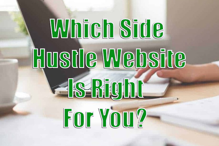 Which Side Hustle Website is Right For You?