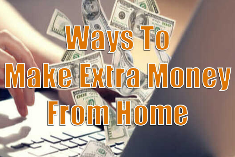 6 Ways to Make Extra Money From Home