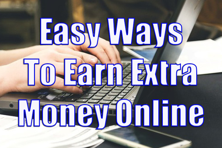 Easy Ways to Earn Extra Money Online