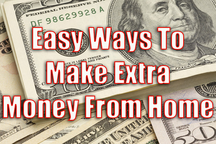 Easy Ways to Make Extra Money From Home