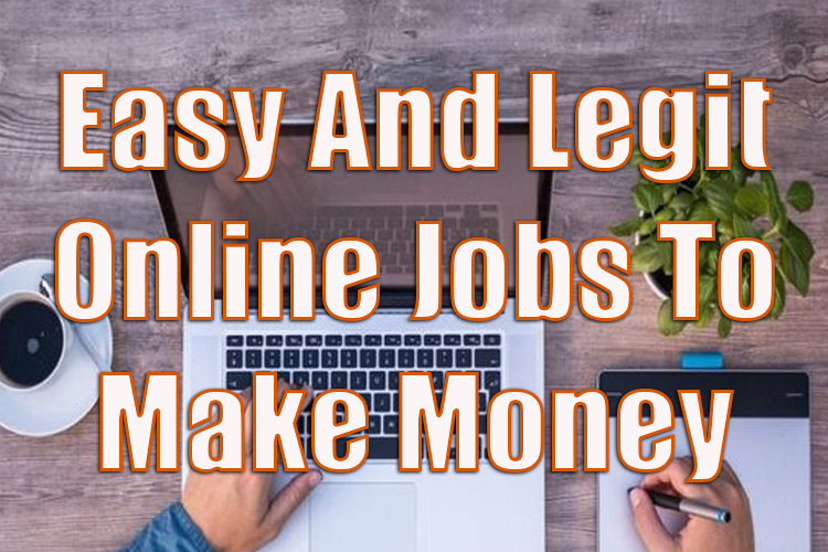 Easy and Legit Online Jobs to Make Money