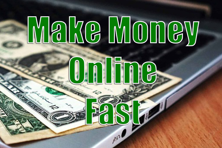 How to Make Money Online Fast