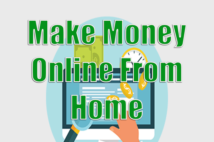 How to Make Money Online From Home