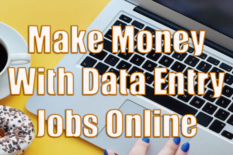 How to Make Money with Data Entry Jobs Online