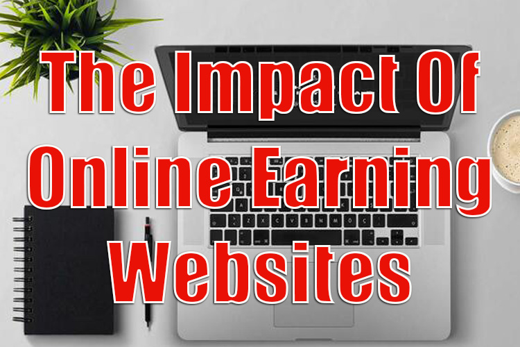 The Impact of Online Earning Websites