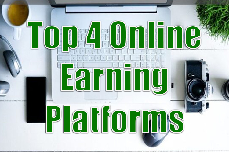 Top 4 Online Earning Platforms