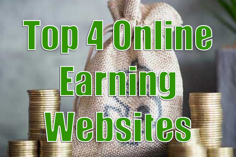 Top 4 Online Earning Websites