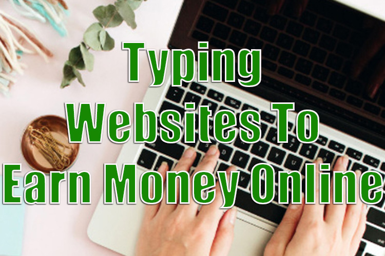 Top 4 Typing Websites to Earn Money Online